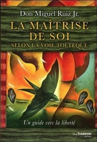 Picture of La maîtrise de soi selon la voie toltèque