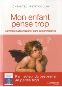 Image de Mon enfant pense trop - Comment l'accompagner dans sa surefficience