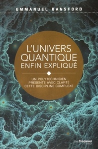 Image de Le potentiel infini de l'univers quantique - Un polytechnicien présente avec clarté cette discipline