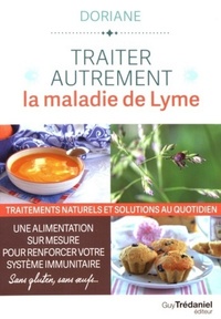 Image de Traiter autrement la maladie de Lyme - Traitements naturels et solutions au quotidien