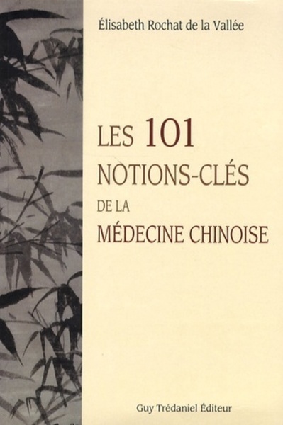 Image de Les 101 notions-clés de la médecine chinoise