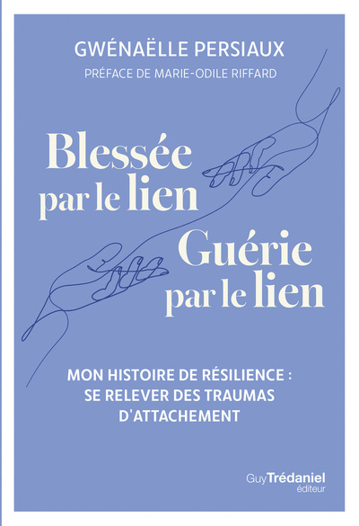 Picture of Blessée par le lien, guérie par le lien - Se relever des traumas d'attachement