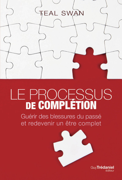Image de Le processus de complétion - Guérir des blessures du passé et redevenir un être complet