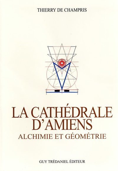 Picture of La Cathédrale d'Amiens - Alchimie et Géométrie