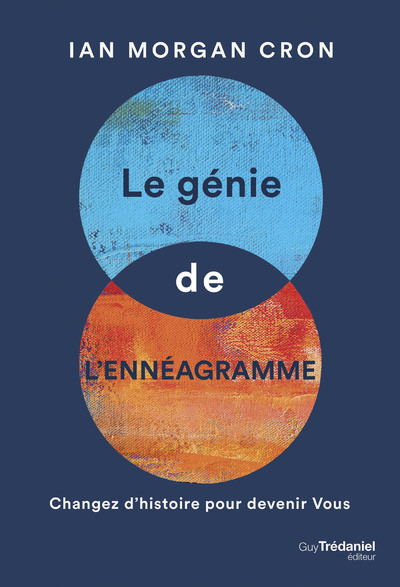 Picture of Le Génie de l'Ennéagramme - Changez l'histoire pour devenir Vous