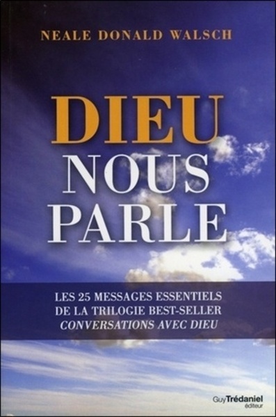 Image de Dieu nous parle - Les 25 messages essentiels de la trilogie best-seller : Conversations avec Dieu