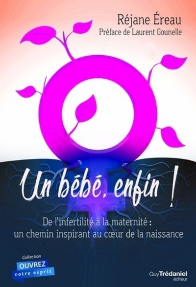 Picture of Un bébé enfin ! De l'infertilité à la maternité : un chemin inspirant au coeur de la naissance