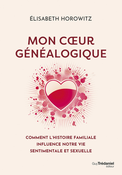 Picture of Mon coeur généalogique - Comment l'histoire familiale influence notre vie sentimentale et sexuelle