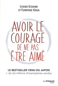 Image de Avoir le courage de ne pas être aimé