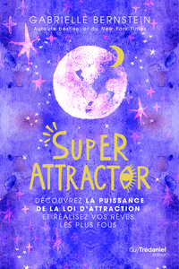Image de Super Attractor - Découvrez la puissance de la loi d'attraction et réalisez vos rêves les plus fous