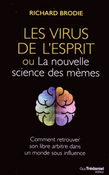 Picture of Les virus de l'esprit - Ou la nouvelle science des mèmes
