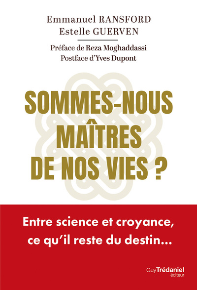 Picture of Sommes-nous maîtres de nos vies ? - Entre science et croyance, ce qu'il reste du destin...
