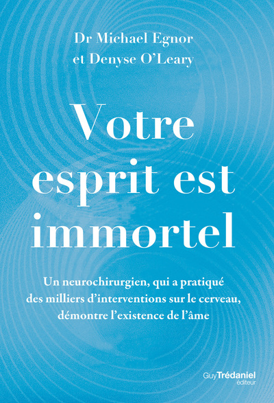 Picture of Votre esprit est immortel - Un neurochirurgien démontre l'existence de l'âme