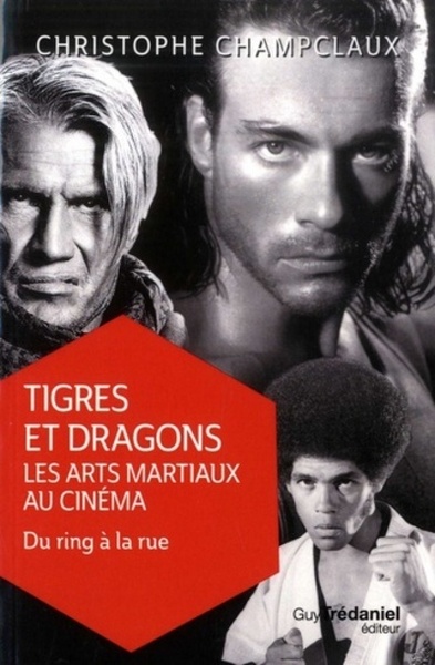 Image de Tigres et dragons : les arts martiaux au cinéma