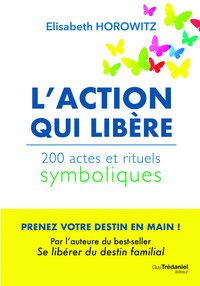 Image de L'action qui libère - 200 actes et rituels symboliques
