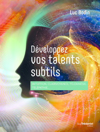 Image de Développez vos talents subtils - Intuition, clairvoyance, télépathie, télékinésie...