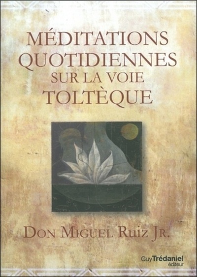 Picture of Méditations quotidiennes sur la voie toltèque