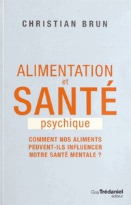 Image de Alimentation et santé psychique - Comment nos aliments peuvent-ils influencer notre santé mentale ?