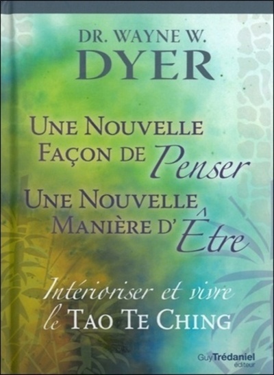 Picture of Nouvelle façon de penser, Nouvelle manière d'être - Intérioriser et vivre le Tao Te King