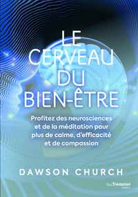Image de Le cerveau du bien-être - Profitez des neurosciences et de la méditation pour plus de calme