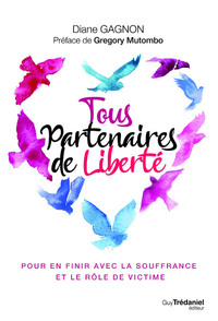 Image de Tous partenaires de liberté - Pour en finir avec la souffrance et le rôle de victime