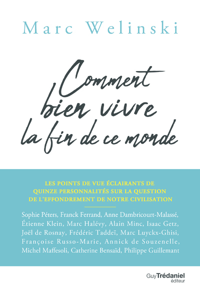 Image de Comment bien vivre la fin de ce monde - Les points de vue éclairants de 15 personnalités
