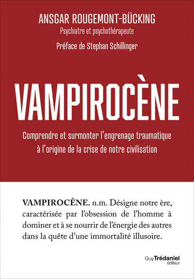 Picture of Vampirocène - Comprendre et surmonter l'engrenage traumatique à l'origine de la crise de notre civilisation