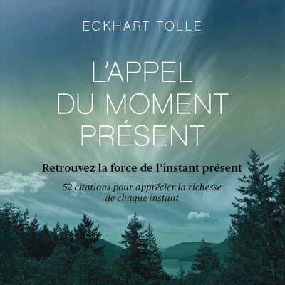 Picture of L'Appel du moment présent d'Eckhart Tolle - 52 cartes pour calmer l'esprit et vivre dans l'ici et maintenant