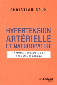 Image de Hypertension artérielle et naturopathie - La stratégie naturopathique : le bon sens et la logique