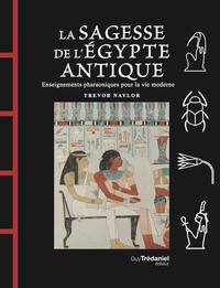 Image de La Sagesse de l'Égypte Antique - Enseignements pharaoniques pour la vie moderne