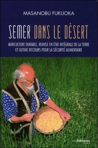 Image de Semer dans le désert - Agriculture durable, remise en état intégrale de la terre et ultime recours