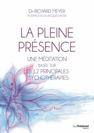 Picture of La pleine présence - Une méditation basée sur les 12 principales psychothérapies