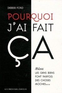 Picture of Pourquoi j'ai fait ça ? - Même les gens biens font parfois des choses moches