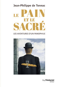 Image de Le pain et le sacré - Les aventures d'un panophile