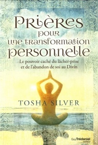 Picture of Prières pour une transformation personnelle - Le pouvoir caché du lâcher-prise et de l'abandon de so