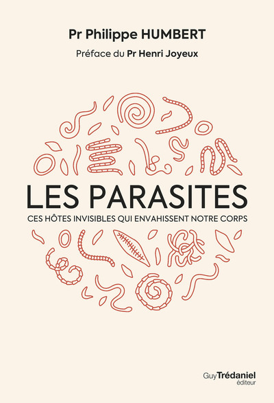Picture of Les Parasites - Ces hôtes invisibles qui envahissent notre corps