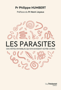 Picture of Les Parasites - Ces hôtes invisibles qui envahissent notre corps