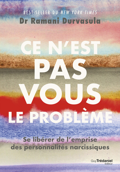 Picture of Ce n'est pas vous le problème - Se libérer de l'emprise des personnalités narcissiques