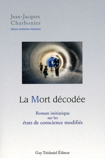 Image de La Mort Décodée : Roman initiatique sur les éta ts de conscience modifiés