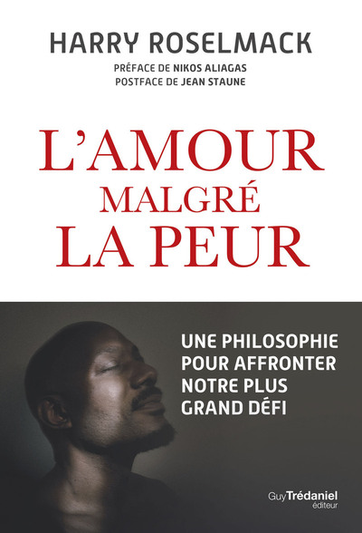 Picture of L'amour malgré la peur - Une philosophie pour affronter notre plus grand défi
