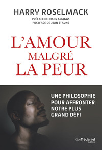 Picture of L'amour malgré la peur - Une philosophie pour affronter notre plus grand défi