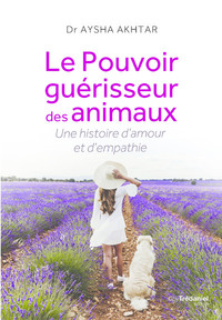 Image de Le Pouvoir guérisseur des animaux - Une histoire d'amour et d'empathie