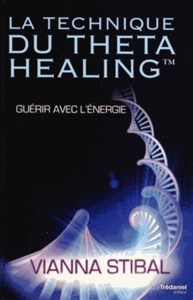 Picture of La technique du Theta Healing - Guérir avec l'énergie