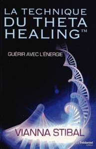 Picture of La technique du Theta Healing - Guérir avec l'énergie