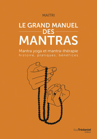 Image de Le grand manuel des mantras - Mantra yoga et mantra-thérapie histoire, pratiques, bénéfices