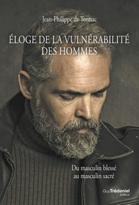 Picture of Éloge de la vulnérabilité des hommes - Du masculin blessé au masculin sacré