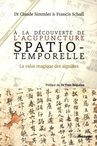 Image de A la découverte de l'Acupuncture Spatio-Temporelle - La valse magique des aiguilles