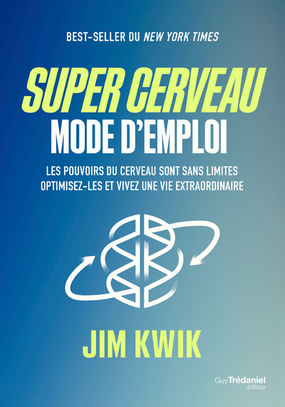 Picture of Super cerveau : mode d'emploi - Les pouvoirs du cerveau sont sans limites, optimisez-les