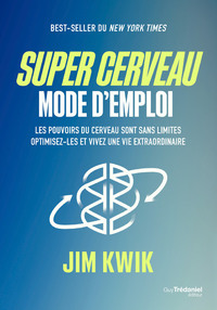 Picture of Super cerveau : mode d'emploi - Les pouvoirs du cerveau sont sans limites, optimisez-les