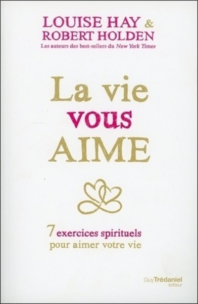 Picture of La vie vous aime - 7 exercices spirituels pour aimer votre vie